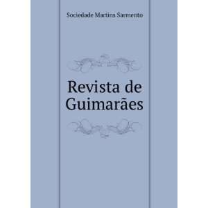  Revista de GuimarÃ£es Sociedade Martins Sarmento Books