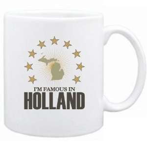   New  I Am Famous In Holland  Michigan Mug Usa City