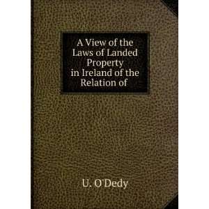   of Landed Property in Ireland of the Relation of . U. ODedy Books