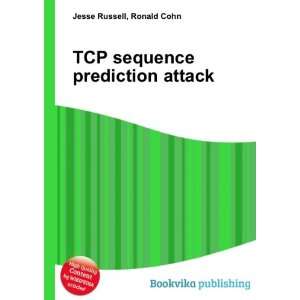  TCP sequence prediction attack Ronald Cohn Jesse Russell Books