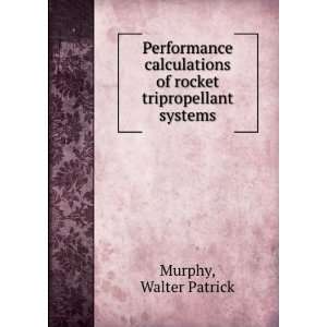 Performance calculations of rocket tripropellant systems. Walter 