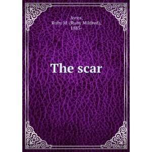 The scar, Ruby M. Ayres Books