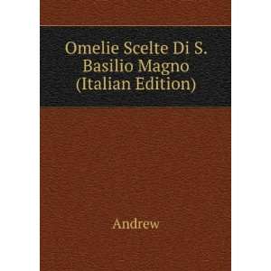  Omelie Scelte Di S. Basilio Magno (Italian Edition 