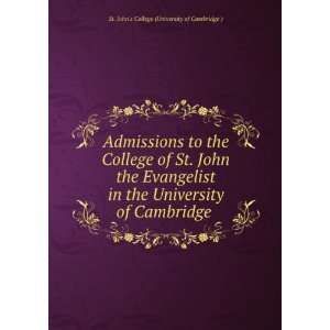 Admissions to the College of St. John the Evangelist in the University 