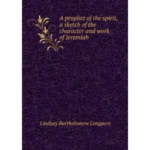   character and work of Jeremiah Lindsay Bartholomew Longacre Books