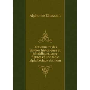  Dictionnaire des devises historiques et hÃ©raldiques 