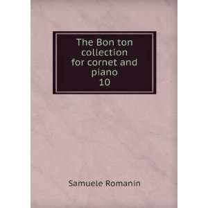   Bon ton collection for cornet and piano. 10 Samuele Romanin Books