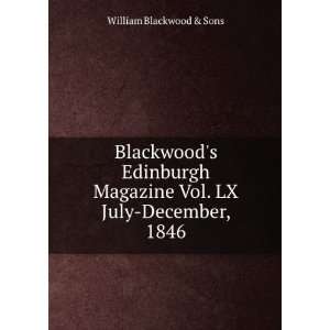  Blackwoods Edinburgh Magazine Vol. LX July December, 1846 