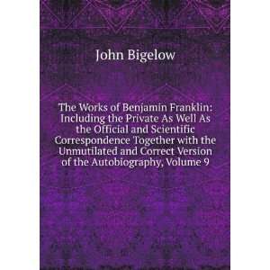   Correct Version of the Autobiography, Volume 9 John Bigelow Books