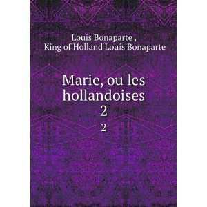  King of Holland Louis Bonaparte Louis Bonaparte  Books