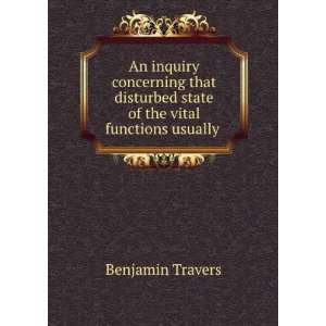   state of the vital functions usually . Benjamin Travers Books