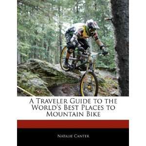   Best Places to Mountain Bike (9781171061984) Natasha Holt Books