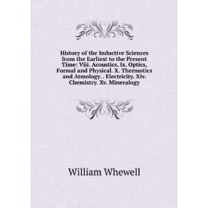  History of the Inductive Sciences from the Earliest to the 