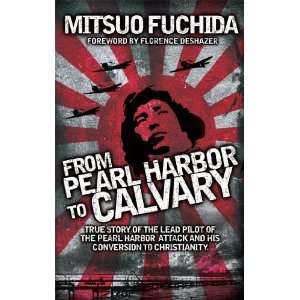   Pearl Harbor to Calvary [Mass Market Paperback] Mitsuo Fuchida Books