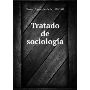   Tratado de sociologiÌa Eugenio MariÌa de, 1839 1903 Hostos Books