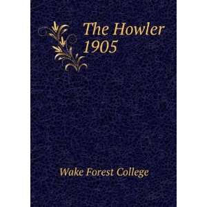  The Howler. 1905 Wake Forest College Books