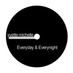  YVETTE MICHELE / EVERYDAY & EVERYNIGHT YVETTE MICHELE 