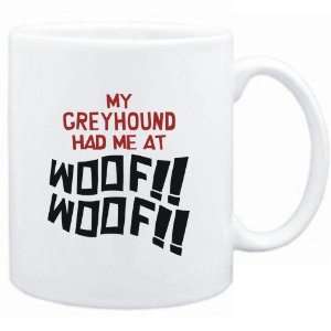    Mug White MY Greyhound HAD ME AT WOOF Dogs