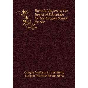  Board of Education for the Oregon School for the . Oregon Institute 