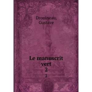  Le manuscrit vert. 2 Gustave Drouineau Books