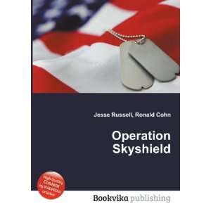 Operation Skyshield Ronald Cohn Jesse Russell  Books