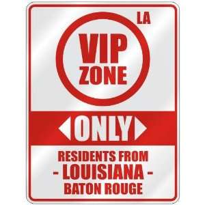  VIP ZONE  ONLY RESIDENTS FROM BATON ROUGE  PARKING SIGN 