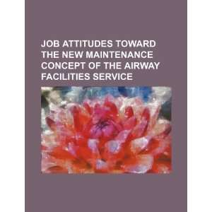  Job attitudes toward the new maintenance concept of the 