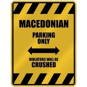 MACEDONIAN PARKING ONLY VIOLATORS WILL BE CRUSHED  PARKING SIGN 