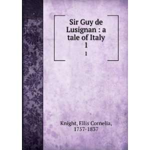  Sir Guy de Lusignan  a tale of Italy. 1 Ellis Cornelia 