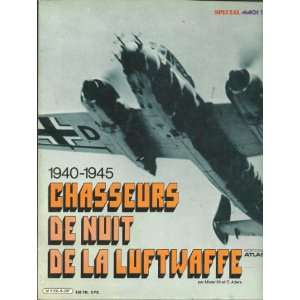  Chasseurs de nuit de la luftwaffe 1940 1945 Kit Mister/ Aders Books