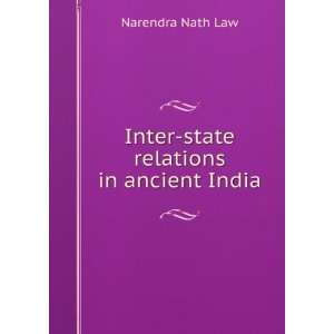  Inter state relations in ancient India Narendra Nath Law 