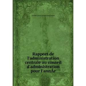   administration pour lannÃ?e Jewish Colonization Association Books