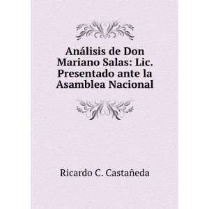  AnÃ¡lisis de Don Mariano Salas Lic. Presentado ante la 