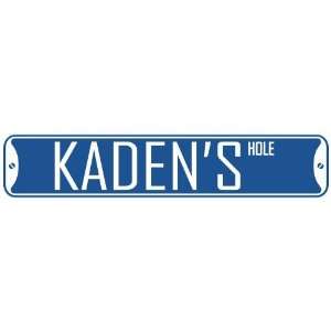   KADEN HOLE  STREET SIGN