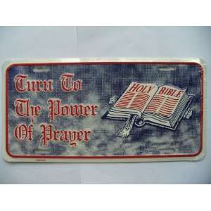  Turn to the Power of Prayer License Plate. Everything 