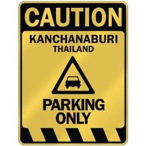   CAUTION KANCHANABURI PARKING ONLY  PARKING SIGN 