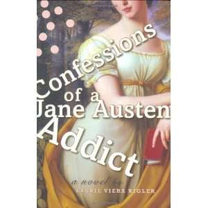   of a Jane Austen Addict [Hardcover] Laurie Viera Rigler Books