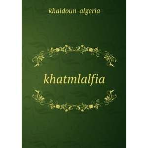  khatmlalfia khaldoun algeria Books