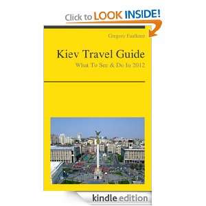 Kiev, Ukraine Travel Guide   What To See & Do In 2012 [Kindle Edition 
