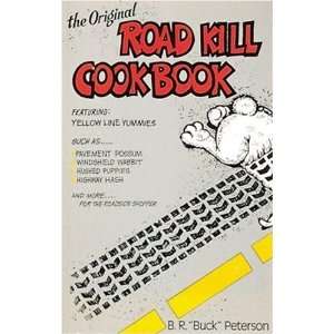  The Original Road Kill Cookbook [Paperback] Buck Peterson 