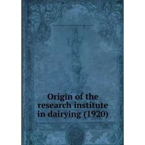  Origin of the research institute in dairying (1920 