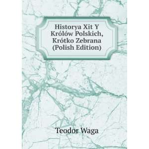  Historya Xit Y KrÃ³lÃ³w Polskich, KrÃ³tko Zebrana 