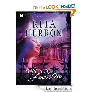 Say You Love Me Rita Herron  Kindle Store
