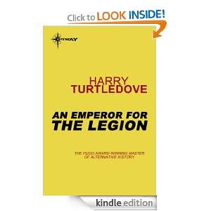 An Emperor for the Legion Harry Turtledove  Kindle Store