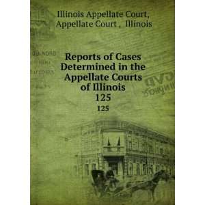   Appellate Courts of Illinois. 125 Appellate Court , Illinois Illinois