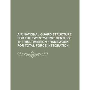  Air National Guard structure for the twenty first century 