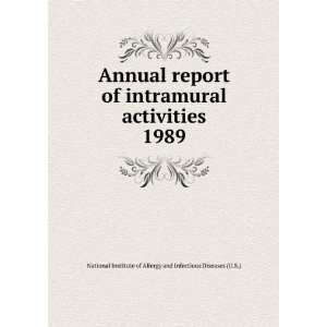  Annual report of intramural activities. 1989 National 