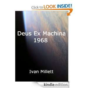 Deus Ex Machina 1968 Ivan Millett  Kindle Store