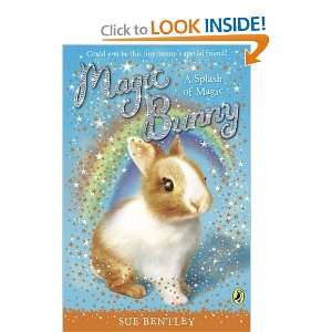  Magic Bunny a Splash of Magic [Paperback] Sue Bentley 