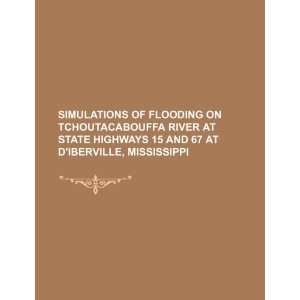 Simulations of flooding on Tchoutacabouffa River at State Highways 15 